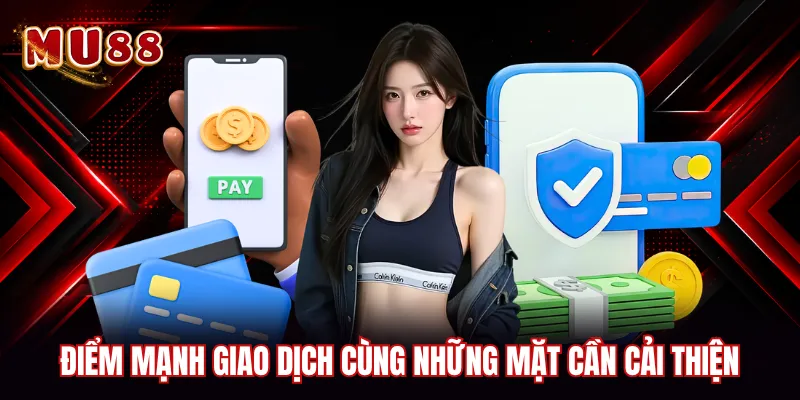 Điểm mạnh giao dịch cùng những mặt cần cải thiện