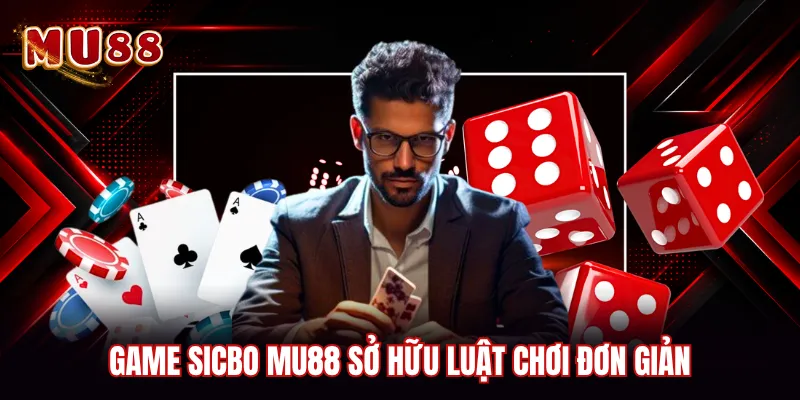 Game sicbo MU88 sở hữu luật chơi đơn giản