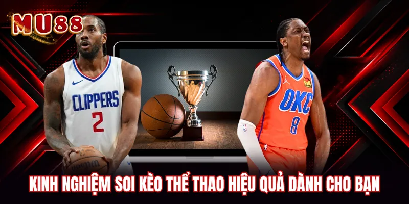 Kinh nghiệm soi kèo thể thao hiệu quả dành cho bạn