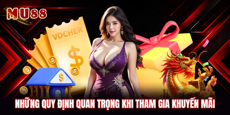 Những quy định quan trọng khi tham gia khuyến mãi