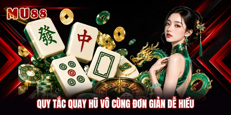 Quy tắc quay hũ vô cùng đơn giản dễ hiểu