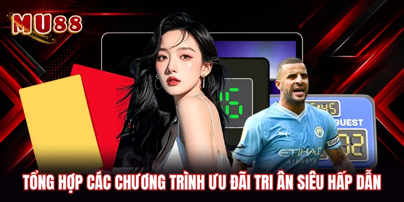 Tổng hợp các chương trình ưu đãi tri ân siêu hấp dẫn