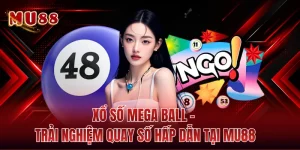 Xổ Số Mega Ball - Trải Nghiệm Quay Số Hấp Dẫn Tại MU88